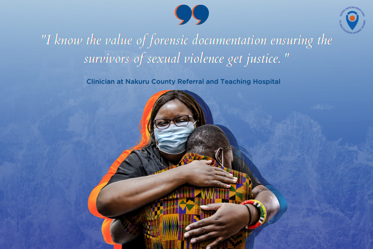 A photo of two women hugging on a blue background with a big blue quote mark and a quote from Clinician at Nakuru County Referral and Teaching Hospital that reads I know the value of forensic documentation ensuring the survivors of sexual violence get justice 