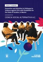 Project Summary of “Prevention and Response Routes to Violence against Girls with Disabilities for the State of Yucatán in Mexico” by Ciencia Social Alternativa A.C. 