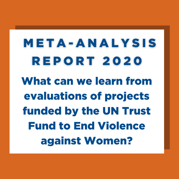 Meta analysis report 2020 - What can we learn from evaluations of projects funded by the UN Trust Fund to End Violence against Women