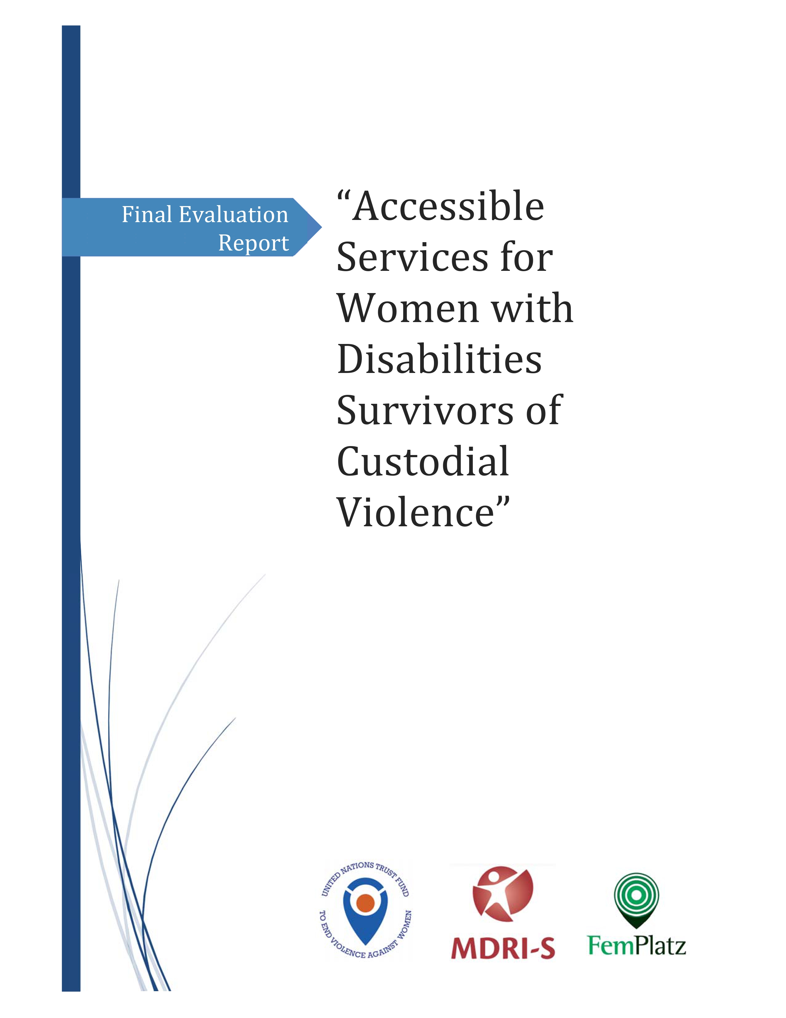 Final Evaluation: Accessible Services for Women with Disabilities Survivors of Custodial Violence (Serbia)  