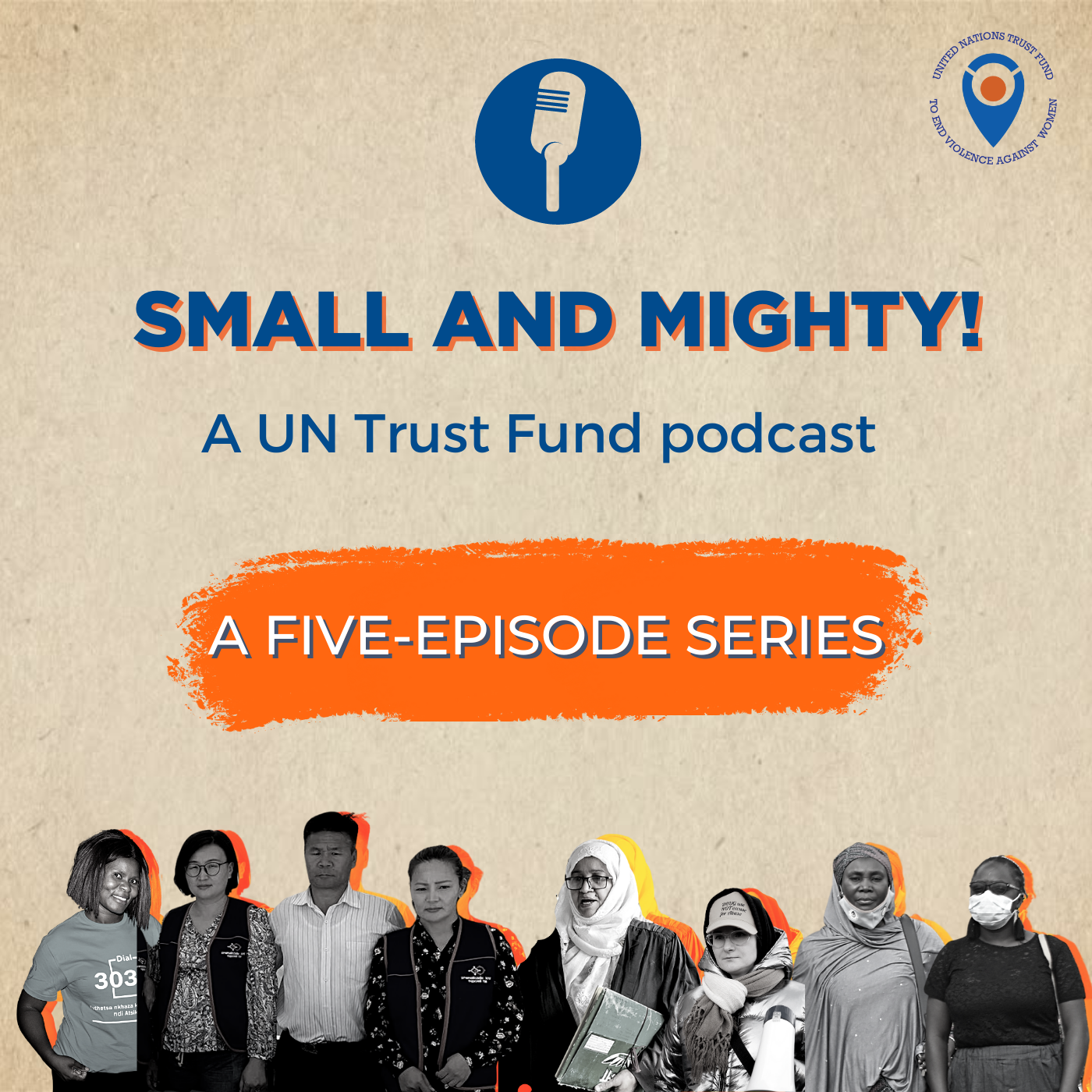 Small and Mighty! A UN Trust Fund podcast - a five-episode series