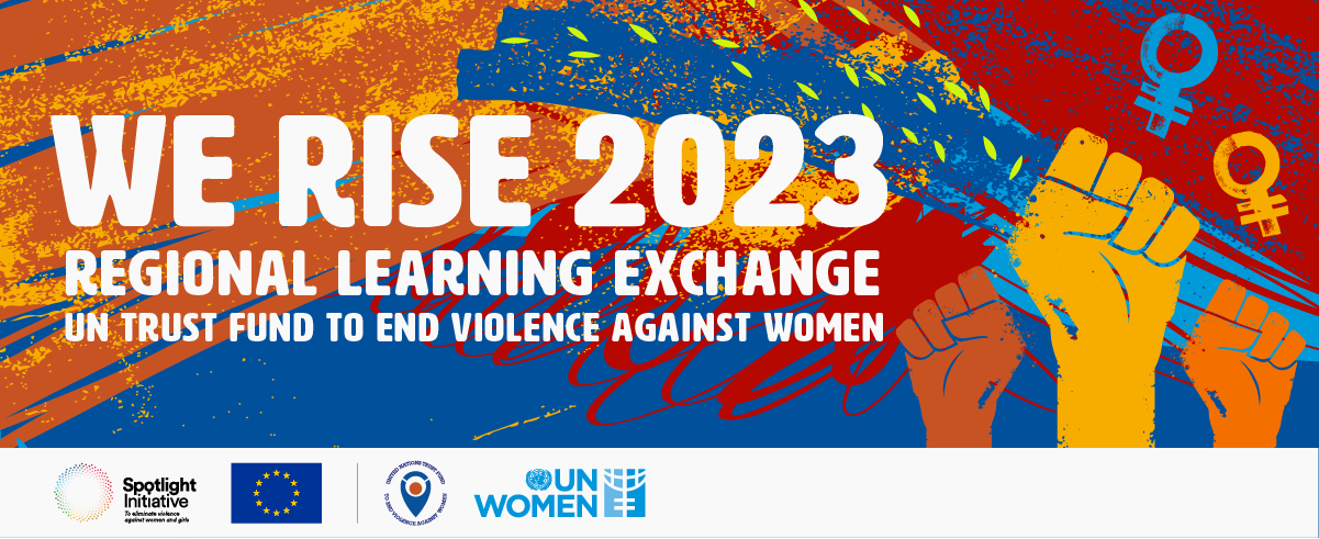We Rise 2023 Regional Learning Exchange UN Trust Fund to End Violence against Women