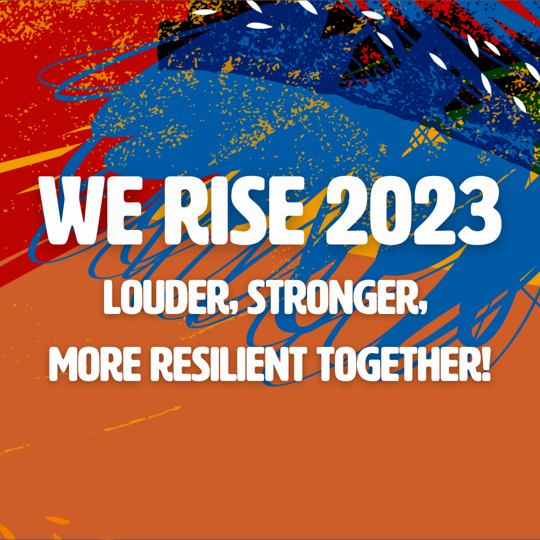 We Rise 2023: Louder, stronger, more resilient together!
