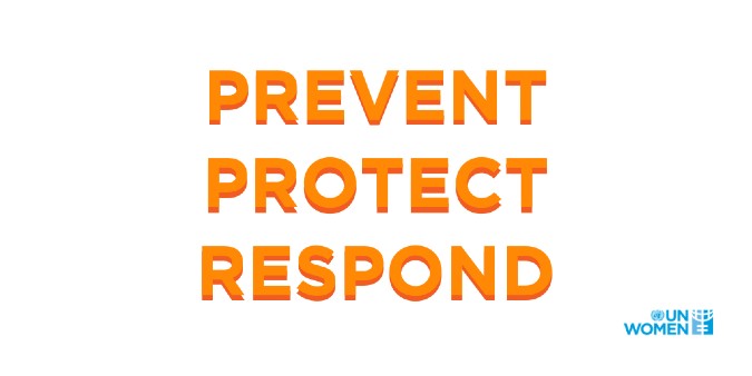 Prevent. protect. respond. Photo: UN Women