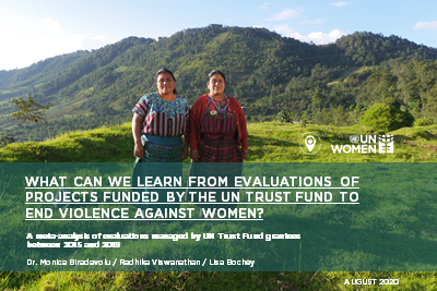What can we learn from evaluations of projects funded by the UN Trust Fund to End Violence against Women? A meta-analysis of evaluations managed by UN Trust Fund grantees between 2015 and 2019.