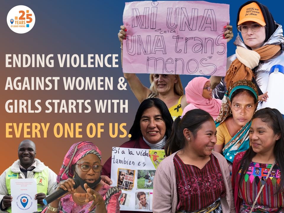 A photo collage of UN Trust Fund's beneficiaries with the line reads 'Ending violence against women and girls starts with every one of us', serves as an announcer for the hashtag Give 25 for UNTF 25 Challenge
