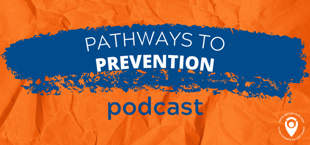 Pathways to Prevention podcast